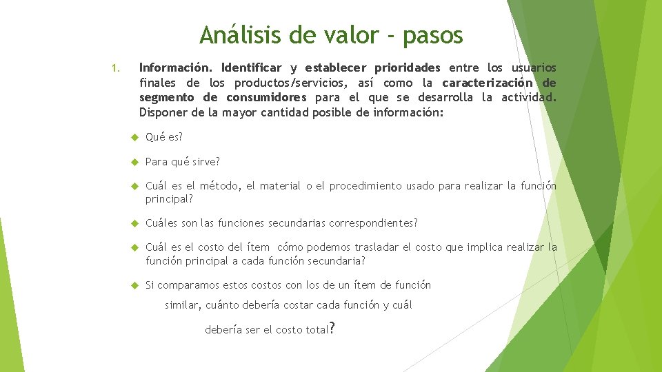 Análisis de valor - pasos Información. Identificar y establecer prioridades entre los usuarios finales