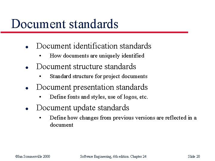 Document standards l Document identification standards • l Document structure standards • l Standard