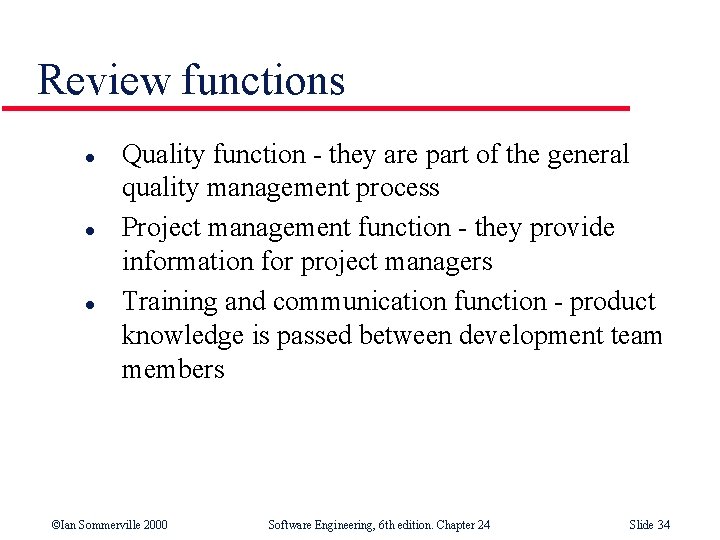 Review functions l l l Quality function - they are part of the general
