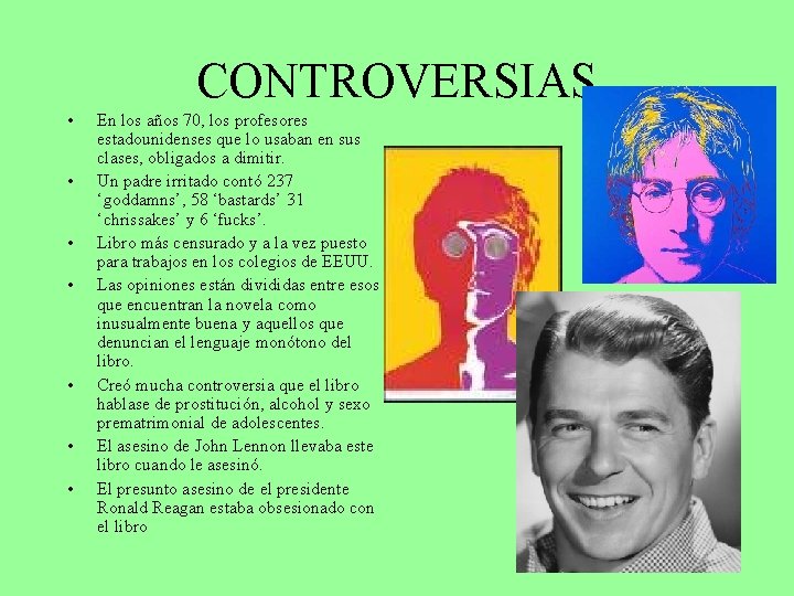 CONTROVERSIAS • • En los años 70, los profesores estadounidenses que lo usaban en