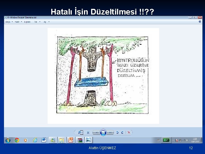 Hatalı İşin Düzeltilmesi !!? ? Alattin ÜŞENMEZ 12 