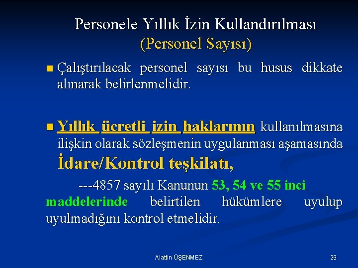 Personele Yıllık İzin Kullandırılması (Personel Sayısı) n Çalıştırılacak personel sayısı bu husus dikkate alınarak