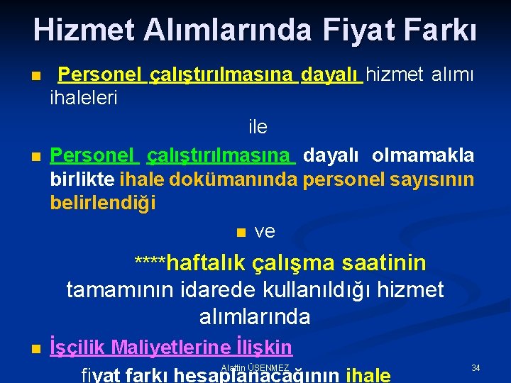 Hizmet Alımlarında Fiyat Farkı n n Personel çalıştırılmasına dayalı hizmet alımı ihaleleri ile Personel