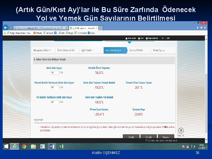 (Artık Gün/Kıst Ay)’lar ile Bu Süre Zarfında Ödenecek Yol ve Yemek Gün Sayılarının Belirtilmesi