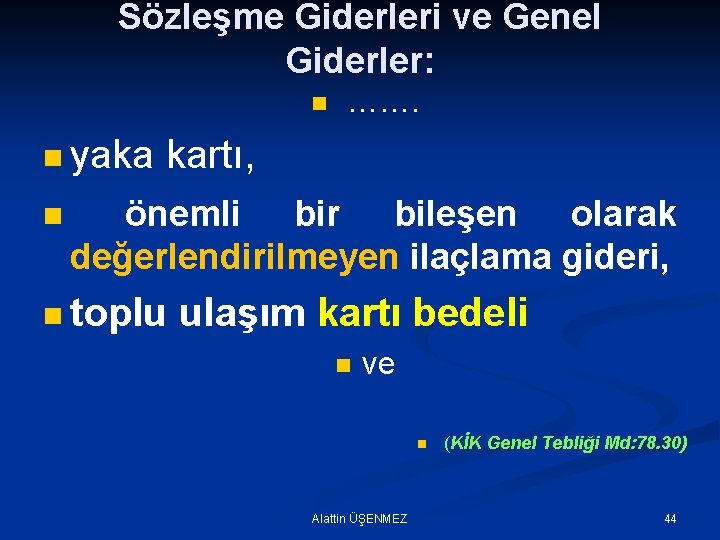 Sözleşme Giderleri ve Genel Giderler: n n yaka n ……. kartı, önemli bir bileşen