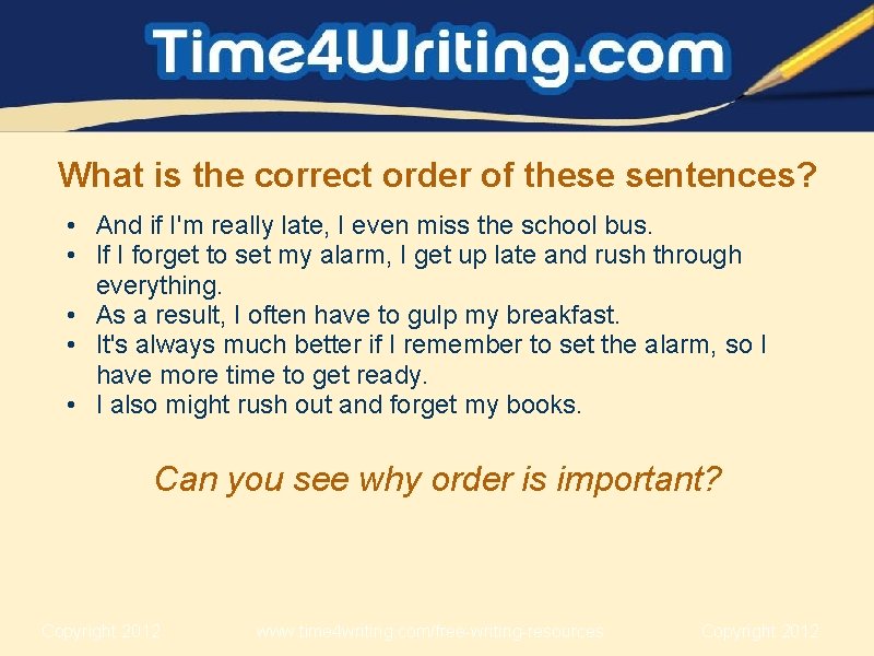 What is the correct order of these sentences? • And if I'm really late,
