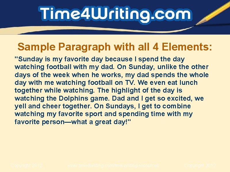 Sample Paragraph with all 4 Elements: "Sunday is my favorite day because I spend