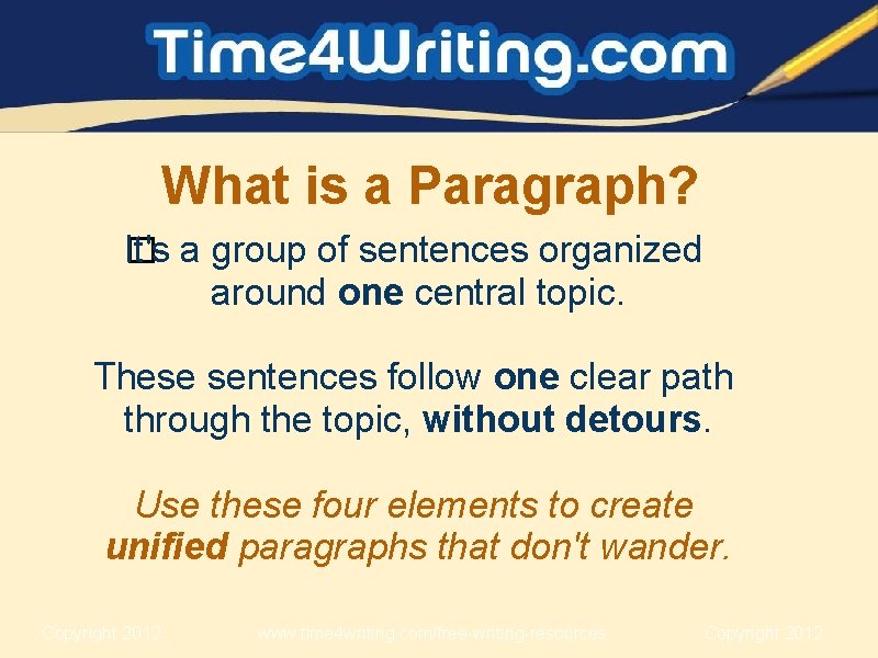  What is a Paragraph? It's a group of sentences organized � around one