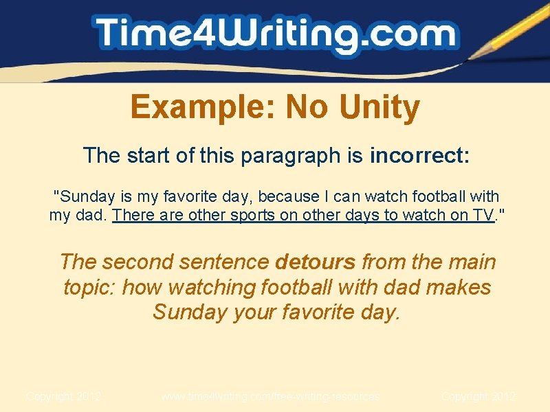 Example: No Unity The start of this paragraph is incorrect: "Sunday is my favorite