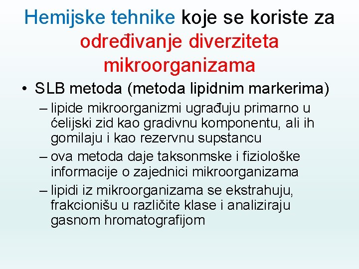 Hemijske tehnike koje se koriste za određivanje diverziteta mikroorganizama • SLB metoda (metoda lipidnim