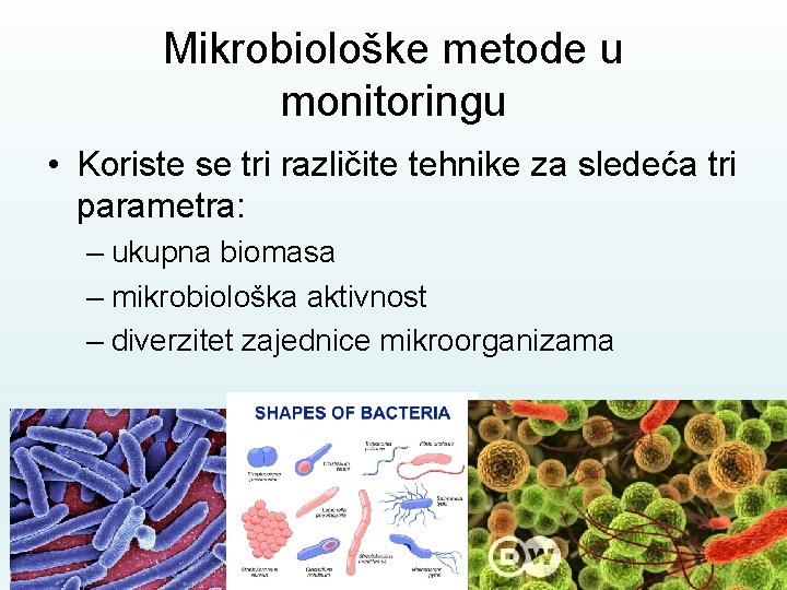 Mikrobiološke metode u monitoringu • Koriste se tri različite tehnike za sledeća tri parametra: