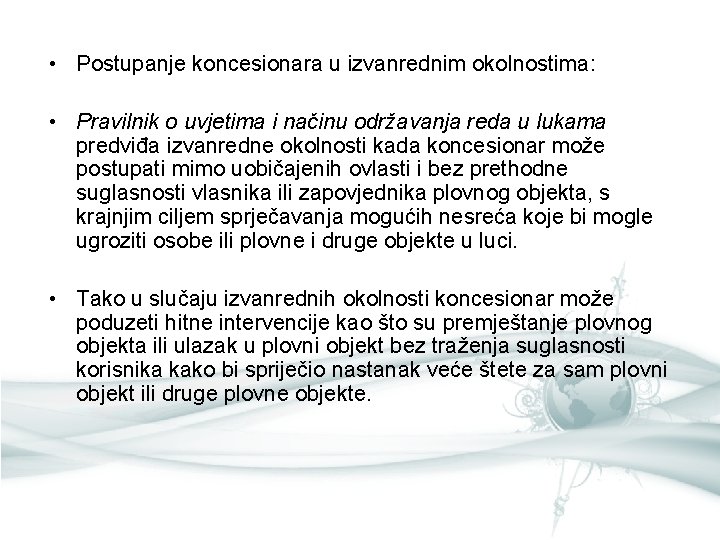  • Postupanje koncesionara u izvanrednim okolnostima: • Pravilnik o uvjetima i načinu održavanja