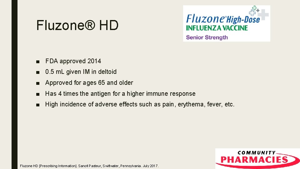 Fluzone® HD ■ FDA approved 2014 ■ 0. 5 m. L given IM in