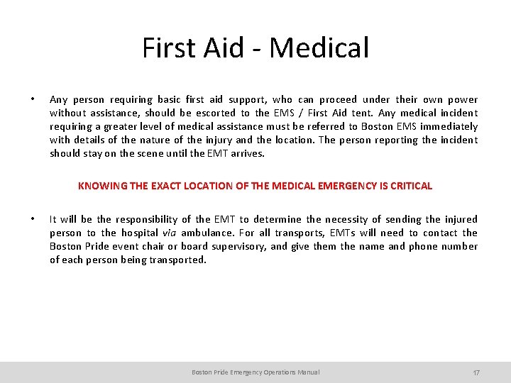 First Aid - Medical • Any person requiring basic first aid support, who can