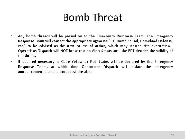 Bomb Threat • • Any bomb threats will be passed on to the Emergency