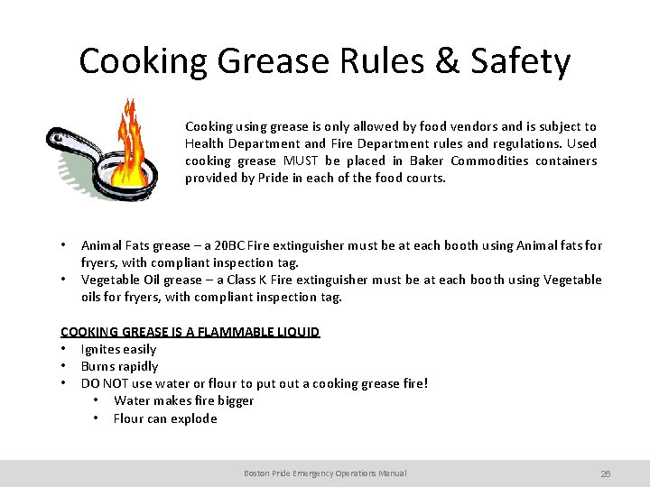 Cooking Grease Rules & Safety Cooking using grease is only allowed by food vendors