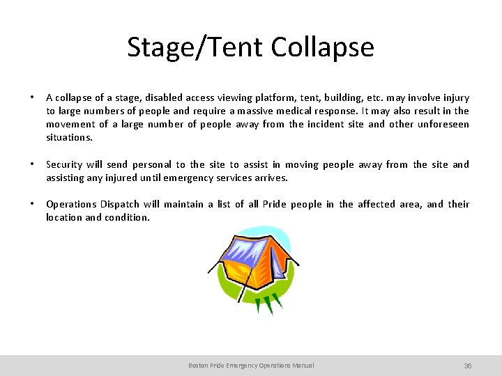 Stage/Tent Collapse • A collapse of a stage, disabled access viewing platform, tent, building,