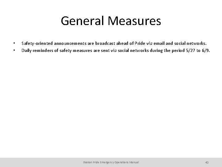 General Measures • • Safety-oriented announcements are broadcast ahead of Pride via email and