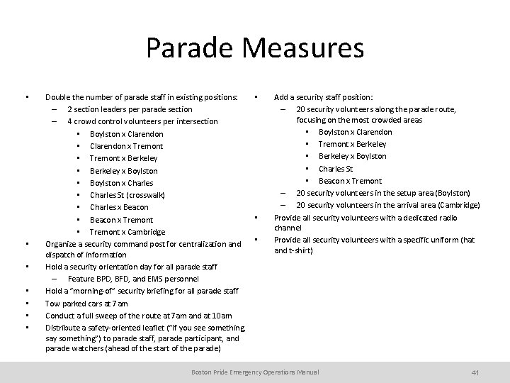 Parade Measures • • Double the number of parade staff in existing positions: –