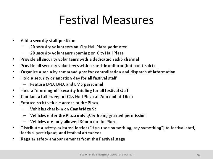 Festival Measures • • • Add a security staff position: – 20 security volunteers