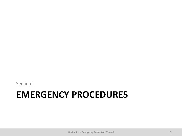 Section 1 EMERGENCY PROCEDURES Boston Pride Emergency Operations Manual 5 