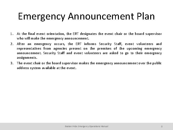 Emergency Announcement Plan 1. At the final event orientation, the ERT designates the event