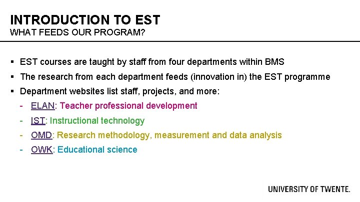 INTRODUCTION TO EST WHAT FEEDS OUR PROGRAM? § EST courses are taught by staff
