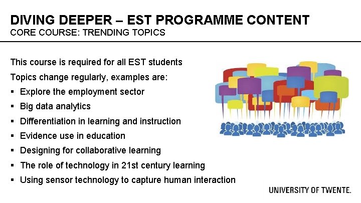 DIVING DEEPER – EST PROGRAMME CONTENT CORE COURSE: TRENDING TOPICS This course is required