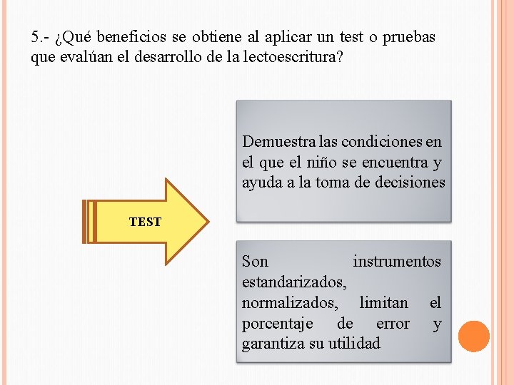 5. - ¿Qué beneficios se obtiene al aplicar un test o pruebas que evalúan