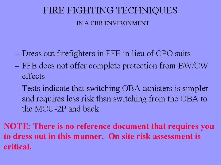 FIRE FIGHTING TECHNIQUES IN A CBR ENVIRONMENT – Dress out firefighters in FFE in