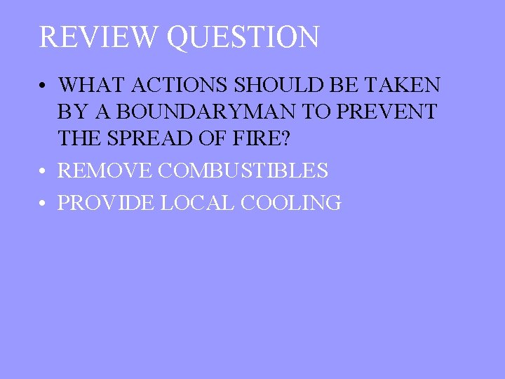 REVIEW QUESTION • WHAT ACTIONS SHOULD BE TAKEN BY A BOUNDARYMAN TO PREVENT THE