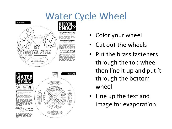 Water Cycle Wheel • Color your wheel • Cut out the wheels • Put