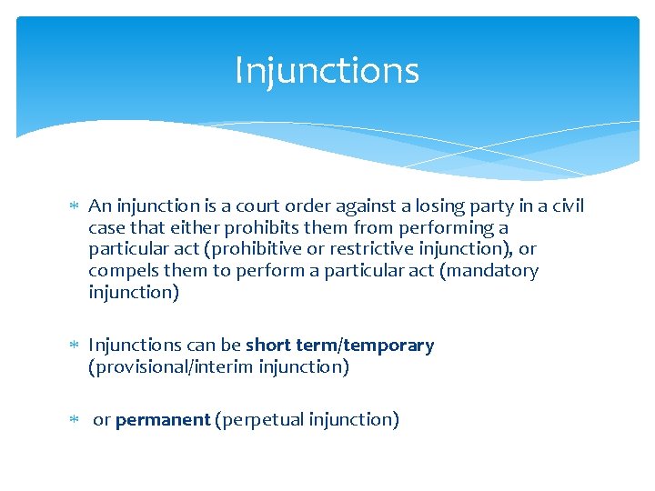 Injunctions An injunction is a court order against a losing party in a civil