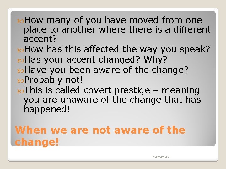  How many of you have moved from one place to another where there