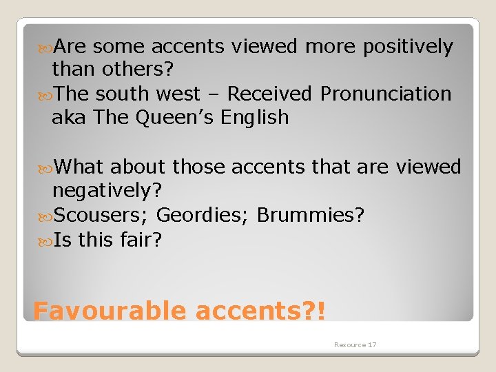  Are some accents viewed more positively than others? The south west – Received