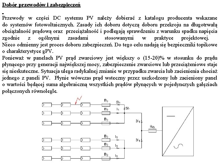 Dobór przewodów i zabezpieczeń Przewody w części DC systemu PV należy dobierać z katalogu Dobór przewodów i zabezpieczeń Przewody w części DC systemu PV należy dobierać z katalogu