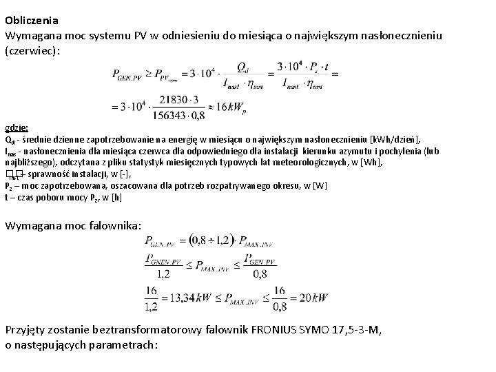 Obliczenia Wymagana moc systemu PV w odniesieniu do miesiąca o największym nasłonecznieniu (czerwiec): gdzie: