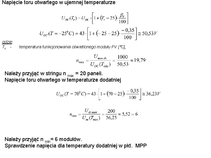 Napięcie toru otwartego w ujemnej temperaturze: gdzie: Tr - temperatura funkcjonowania oświetlonego modułu PV