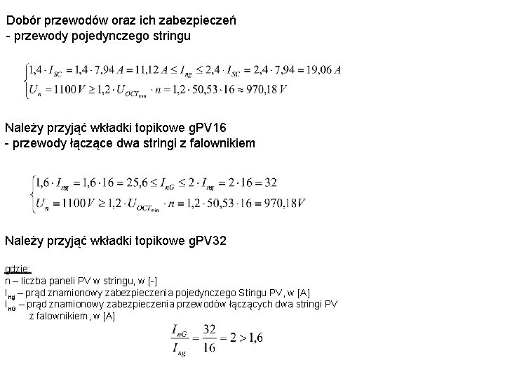 Dobór przewodów oraz ich zabezpieczeń - przewody pojedynczego stringu Należy przyjąć wkładki topikowe g.