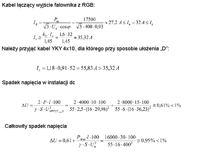 Kabel łączący wyjście falownika z RGB: Należy przyjąć kabel YKY 4 x 10, dla