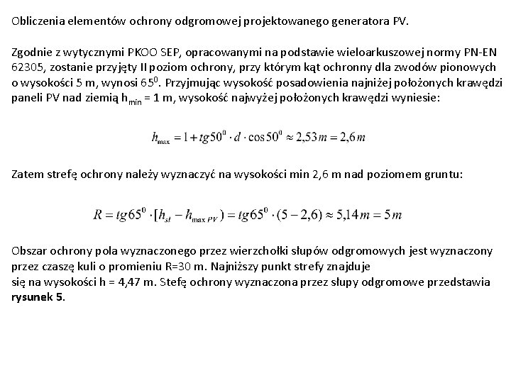 Obliczenia elementów ochrony odgromowej projektowanego generatora PV. Zgodnie z wytycznymi PKOO SEP, opracowanymi na