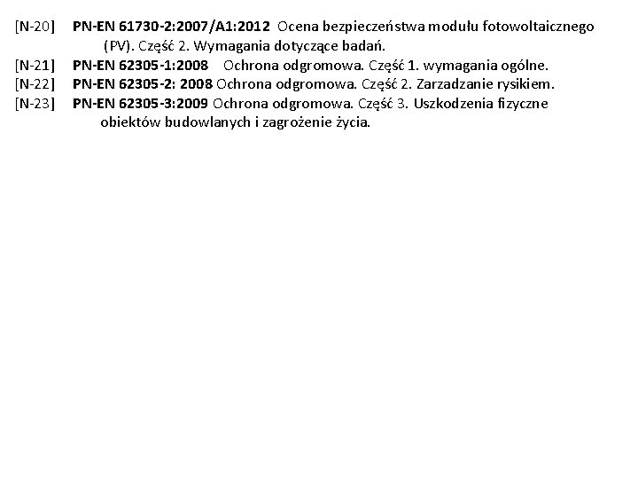 [N-20] PN-EN 61730 -2: 2007/A 1: 2012 Ocena bezpieczeństwa modułu fotowoltaicznego (PV). Część 2.