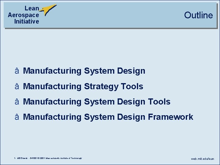 Lean Aerospace Initiative Outline â Manufacturing System Design â Manufacturing Strategy Tools â Manufacturing