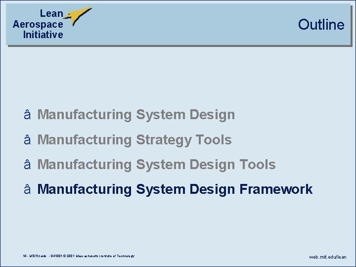 Lean Aerospace Initiative Outline â Manufacturing System Design â Manufacturing Strategy Tools â Manufacturing