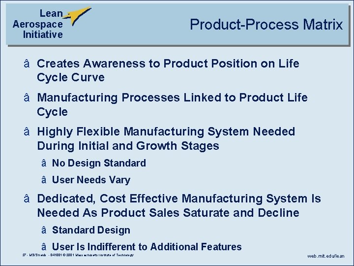 Lean Aerospace Initiative Product-Process Matrix â Creates Awareness to Product Position on Life Cycle