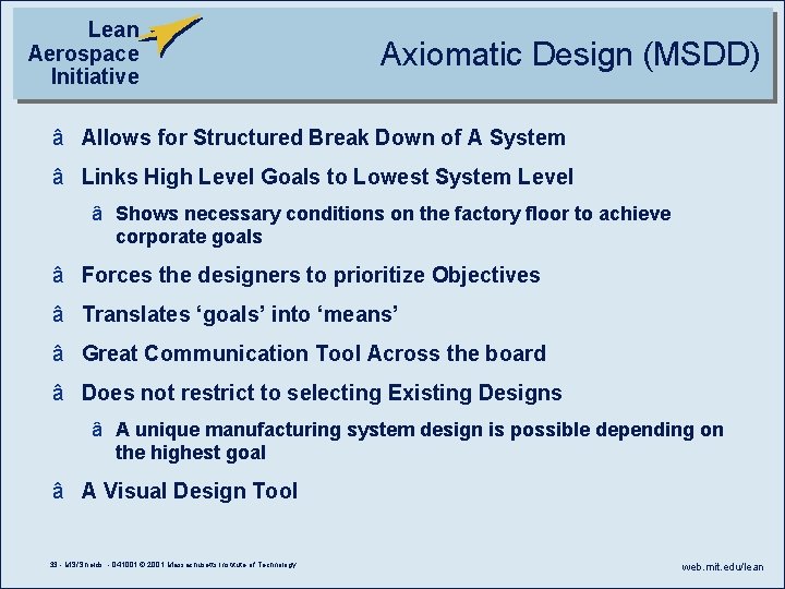 Lean Aerospace Initiative Axiomatic Design (MSDD) â Allows for Structured Break Down of A