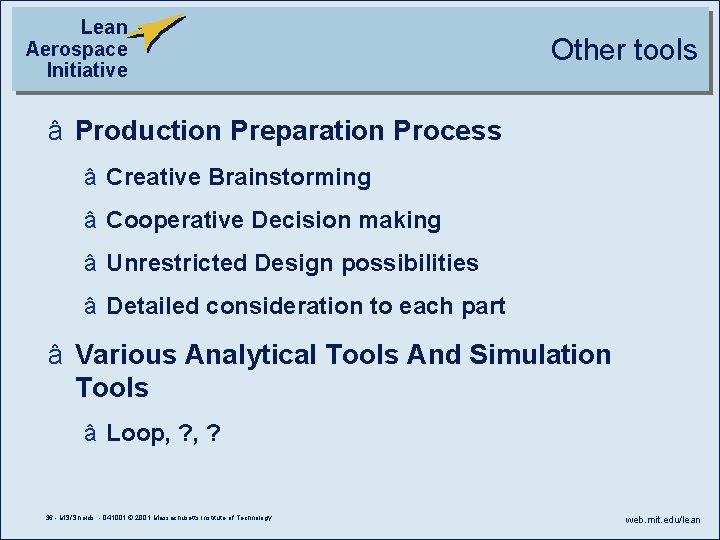 Lean Aerospace Initiative Other tools â Production Preparation Process â Creative Brainstorming â Cooperative