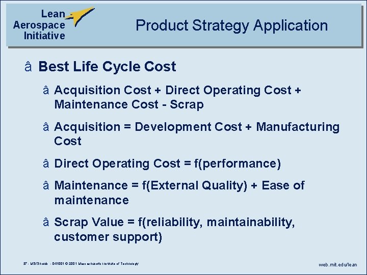 Lean Aerospace Initiative Product Strategy Application â Best Life Cycle Cost â Acquisition Cost