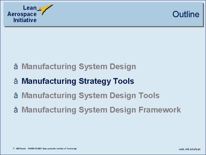 Lean Aerospace Initiative Outline â Manufacturing System Design â Manufacturing Strategy Tools â Manufacturing