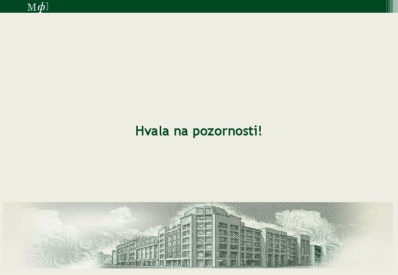 М ф] Hvala na pozornosti! 